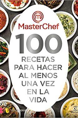 100  recetas  para  hacer  al  menos  una  vez  en  la  vida  |  MasterChef