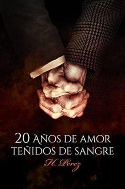 20  años  de  amor  teñidos  de  sangre  |  H.  Pérez