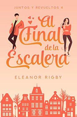 Al  final  de  la  escalera  (Juntos  y  revueltos  4)  |  Eleanor  Rigby