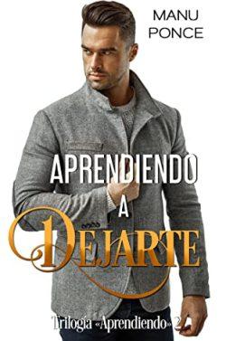 Aprendiendo  a  dejarte  (Trilogía  “Aprendiendo”  2)  |  Manu  Ponce