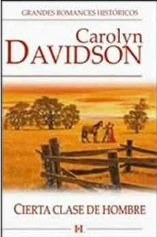 Cierta  clase  de  hombres  |  Carolyn  Davidson