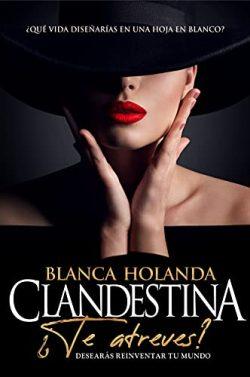 Clandestina:  ¿Te  atreves?  |  Blanca  Holanda