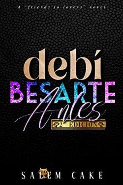 Debí  besarte  antes  |  Salem  Cake  (Reedición)