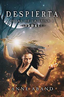 Despierta  (Hijas  de  la  Luna  1)  |  Anne  Aband