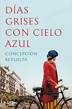 Días  grises  con  cielo  azul  |  Concepción  Revuelta