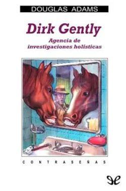 Dirk  Gently,  Agencia  de  investigaciones  holísticas  |  Douglas  Adams