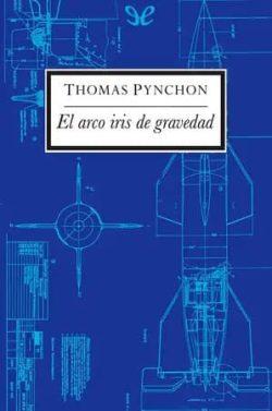 El  arco  iris  de  gravedad  |  Thomas  Pynchon