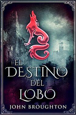 El  Destino  Del  Lobo  |  John  Broughton