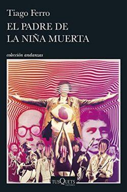 El  padre  de  la  niña  muerta  |  Tiago  Ferro