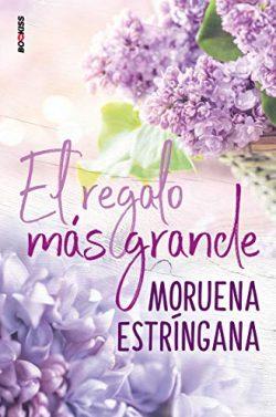 El  regalo  más  grande  |  Moruena  Estríngana