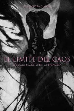 El  sucio  secreto  de  las  princesas  (El  límite  del  caos  1)  |  Alexandra  Simon