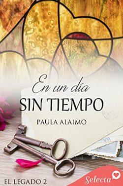 En  un  día  sin  tiempo  (El  legado  2)  |  Paula  Alaimo