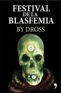 Festival  de  la  blasfemia  |  Dross