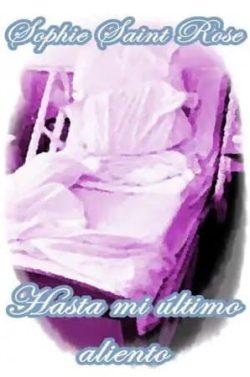 Hasta  mi  último  aliento  |  Sophie  Saint  Rose