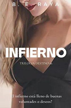 Infierno  (Trilogía  Destino  1)  |  B.  E.  Raya