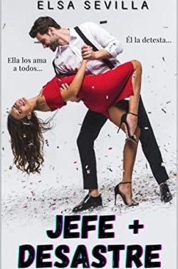 Jefe  +  Desastre:  Esto  apenas  comienza  (Mi  jefe  y  yo  2)  |  Elsa  Sevilla