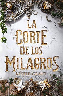 La  corte  de  los  milagros  |  Kit  Grant