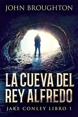 La  Cueva  Del  Rey  Alfredo  (Jake  Conley  1)  |  John  Broughton