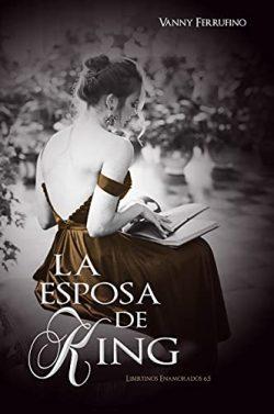 La  esposa  de  King  (Libertinos  Enamorados  6.5)  |  Vanny  Ferrufino