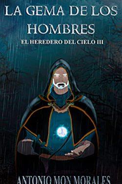 La  gema  de  los  hombres  (El  heredero  del  cielo  3)  |  Antonio  Mon  Morales