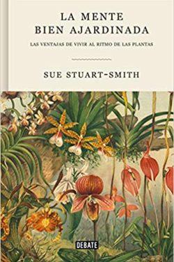 La  mente  bien  ajardinada  |  Sue  Stuart-Smith