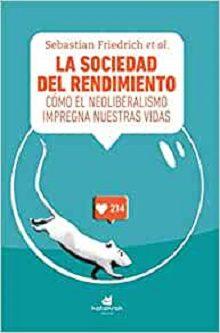 La  sociedad  del  rendimiento  |  Sebastian  Friedrich