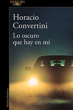 Lo  oscuro  que  hay  en  mí  |  Horacio  Convertini