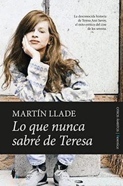 Lo  que  nunca  sabré  de  Teresa  |  Martín  Llade
