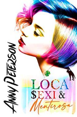 Loca,  sexi  y  mentirosa  (Bilogía  Locos  2)  |  Anny  Peterson