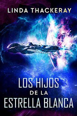 Los  Hijos  de  la  Estrella  Blanca  |  Linda  Thackeray