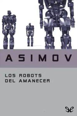 Los  robots  del  amanecer  |  Isaac  Asimov