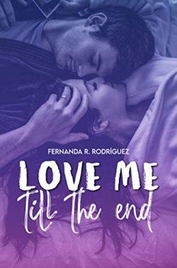 Love  me  till  the  end  |  Fernanda  R.  Rodríguez