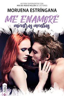 Me  enamoré  mientras  mentías  |  Moruena  Estríngana  (2021)