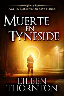 Muerte  en  Tyneside  (Misterios  De  Agnes  Lockwood  1)  |  Eileen  Thornton