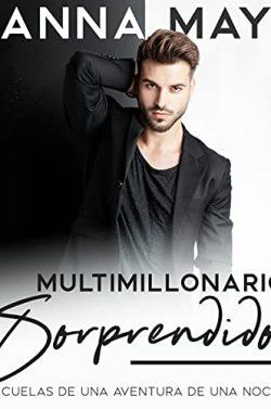 Multimillonario  sorprendido  (Historias  de  amor  de  multimillonarios  3)  |  Anna  May