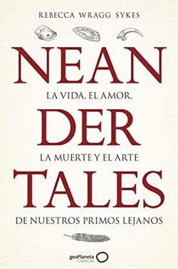 Neandertales  |  Rebecca  Wragg  Sykes