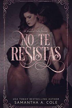 No  Te  Resistas  (Serie  Hazard  Falls  1)  |  Samantha  A.  Cole