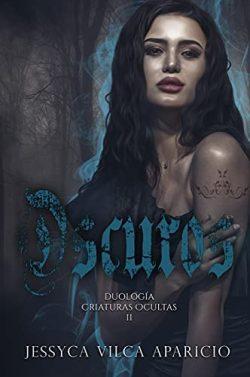 Oscuros  (Criaturas  ocultas  2)  |  Jessyca  Vilca  Aparicio