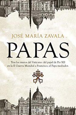 Papas:  Tras  los  muros  del  Vaticano  |  José  María  Zavala