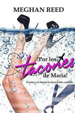 ¡Por  los  tacones  de  María!  |  Meghan  Reed