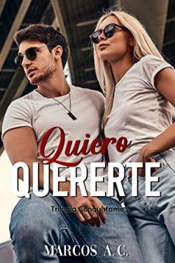Quiero  quererte  (Conquístame  2)  |  Marcos  A.  C.