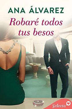 Robaré  todos  tus  besos  (Ladrón  de  guante  blanco  2)  |  Ana  Álvarez
