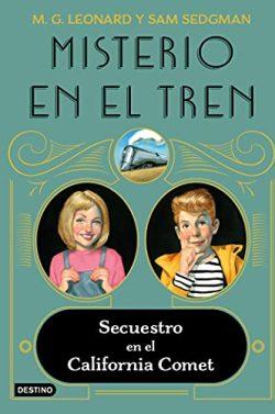 Secuestro  en  el  California  Comet  (Misterio  en  el  tren  2)  |  M.  G.  Leonard  &  Sam  Sedgman