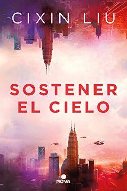 Sostener  el  cielo  |  Cixin  Liu