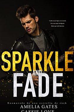 Sparkle  and  Fade:  Enamorada  de  una  estrella  de  rock  |  Amelia  Gates  &  Cassie  Love