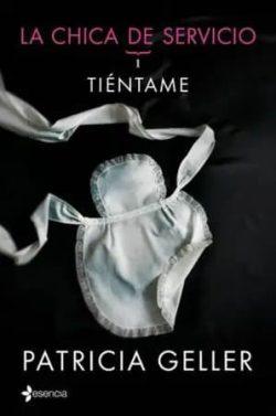 Tiéntame  (La  chica  de  servicio  1)  |  Patricia  Geller