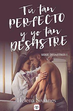 Tú  tan  perfecto  y  yo  tan  desastre  |  Helena  Sivianes
