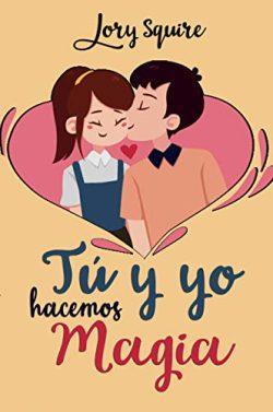 Tú  y  yo  hacemos  magia  |  Lory  Squire
