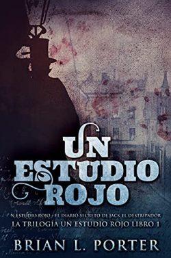 Un  Estudio  Rojo  (La  Trilogía  del  Estudio  en  Rojo  1)  |  Brian  L.  Porter