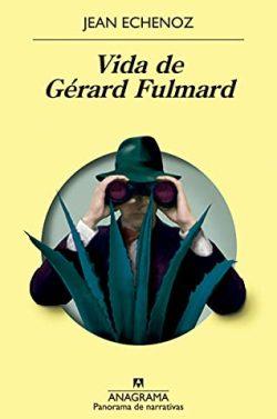 Vida  de  Gérard  Fulmard  |  Jean  Echenoz